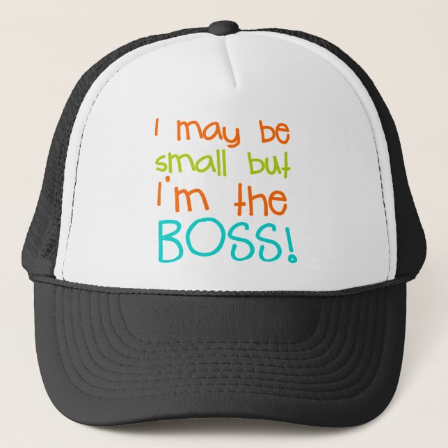 Casquette Je suis peut-être petit, mais je suis le patron (Devant)