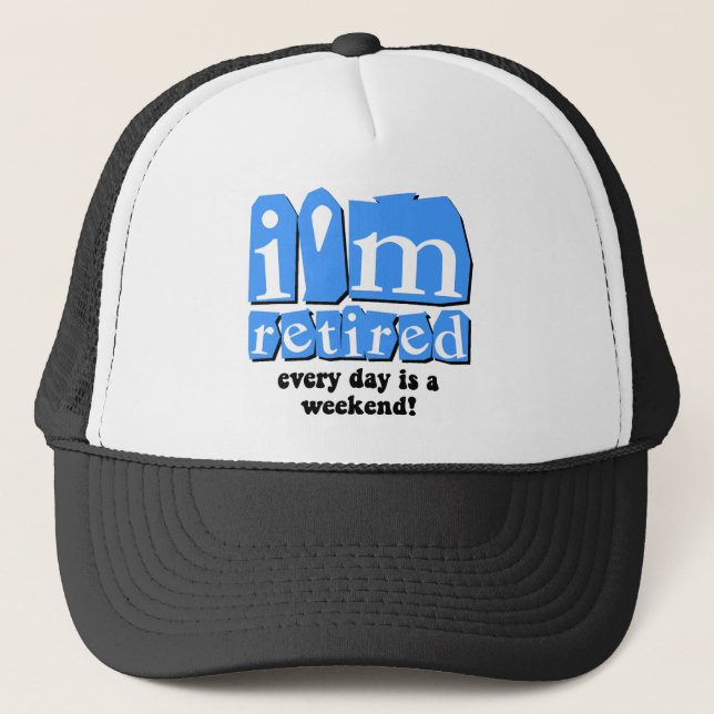 Casquette Je suis retiré. Chaque jour est un week-end ! (Devant)