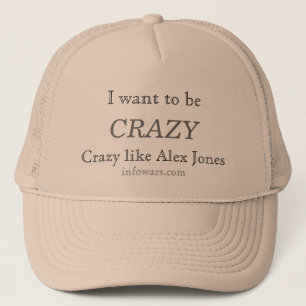 Casquette Je veux être FOU, fou comme Alex Jones !