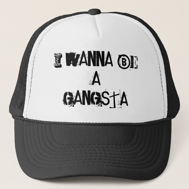 CASQUETTE JE VEUX ÊTRE UN GANGSTA (Devant)