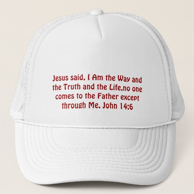 Casquette Jésus a dit, je suis la manière et la vérité et… (Devant)