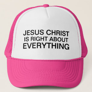 Casquette Jésus Christ a raison sur tout Trucker Chapeau