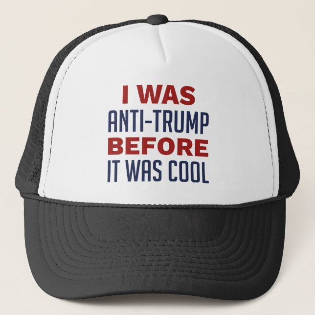 Casquette J'Étais Anti-Trump Avant D'Être Cool (Devant)