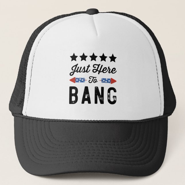 Casquette Juste Ici Pour Bang Patriotic 4 juillet Cadeau (Devant)
