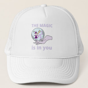 Casquette LA MAGIE EST EN VOUS inspirant idée cadeau