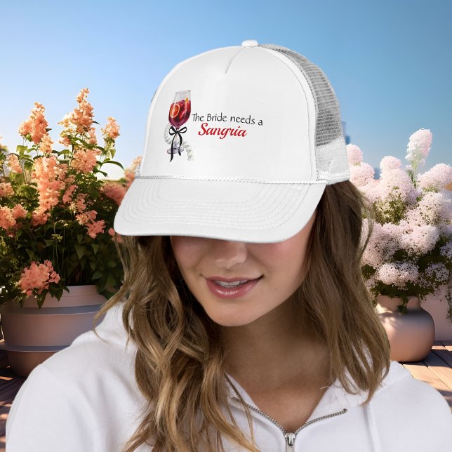 Casquette La mariée a besoin d'une douche nuptiale Sangria (Bride Needs a Sangria bachelorette bridal shower Trucker Hat)