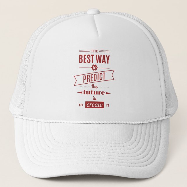Casquette La meilleure façon de prédire l'avenir est de le c (Devant)