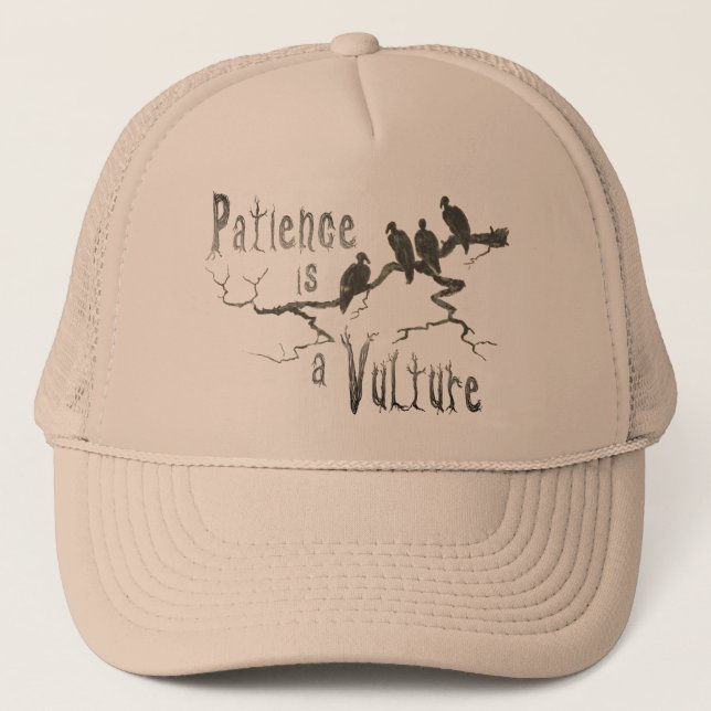 Casquette La patience est un vautour (Devant)