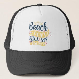 Casquette La Plage Ne Tue Pas Ma Vibe