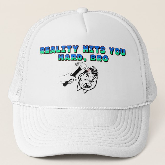 Casquette La réalité t'a frappée très fort (Devant)