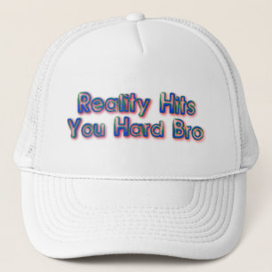 Casquette La réalité vous a frappés Bro dur