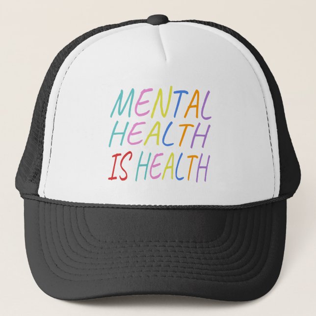 Casquette La santé mentale est la santé, la santé mentale (Devant)