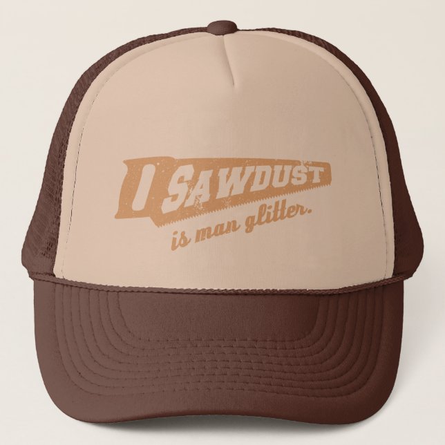 Casquette La sciure est humeur de travail du bois de parties (Devant)