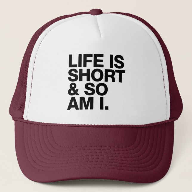Casquette La vie est courte et suis-je donc drôle Citation (Devant)