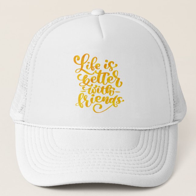 Casquette La vie est meilleure avec les amis (Devant)