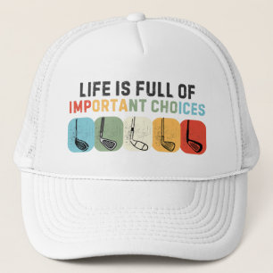 Casquette La vie est pleine de choix importants golfeur
