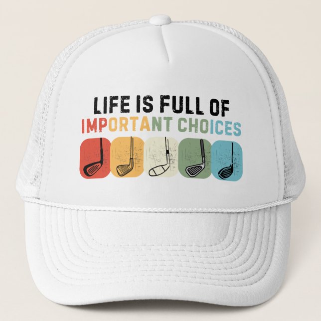 Casquette La Vie Golf Est Pleine De Choix Importants (Devant)
