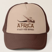 L'Afrique n'est pas pour des poules mouillées :
