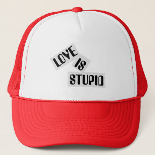 Casquette L'amour est stupide - Chapeau de camion