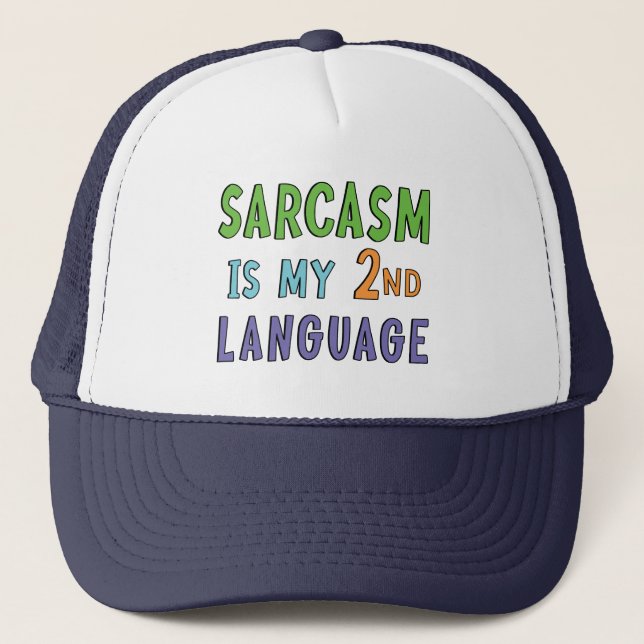 Casquette Le sarcasme est ma langue seconde (Devant)