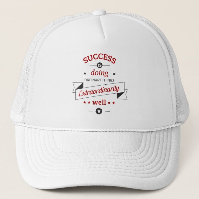 Casquette Le succès est de bien faire l'ordinaire (Devant)