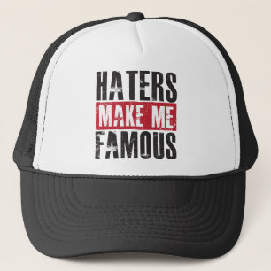 Casquette Les haineux me rendent célèbre