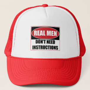 Casquette Les vrais hommes n'ont pas besoin d'instructions