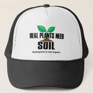 Casquette Les vrais Plantes ont besoin de sol L'hydroponique