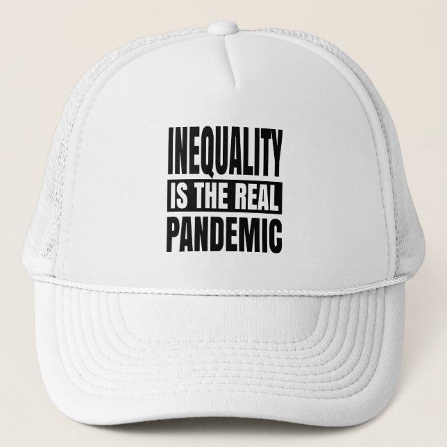 Casquette L'inégalité est la véritable pandémie (Devant)