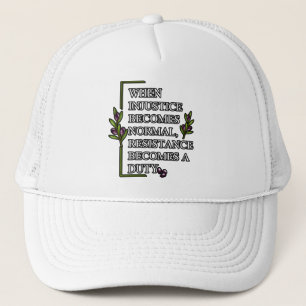 CASQUETTE LORSQUE L'INJUSTICE DEVIENT NORMALE, LA RÉSISTANCE