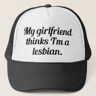 Casquette Ma copine pense que je suis une lesbienne