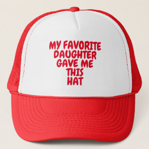 CASQUETTE MA FILLE PRÉFÉRÉE M'A DONNÉ CE CHAPEAU