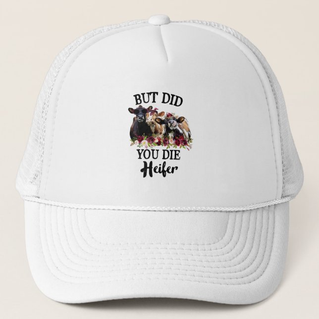 Casquette Mais Avez-Vous Mouri Les Vaches Fleurs De Heifer ? (Devant)