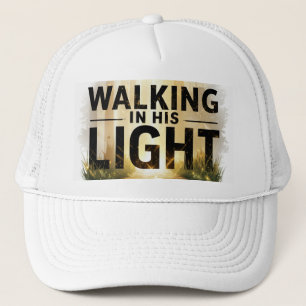 Casquette Marcher dans sa lumière - Chapeau de camion
