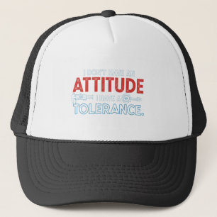 Casquette Mon attitude dépend de votre tolérance
