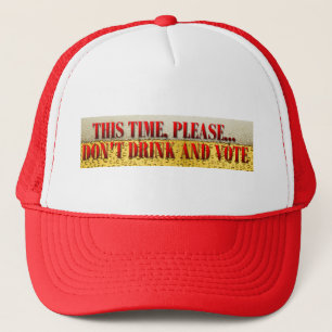 Casquette Ne buvez pas et ne votez pas