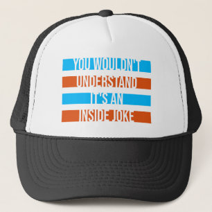 Casquette Ne comprendrait pas que c'est une blague interne d
