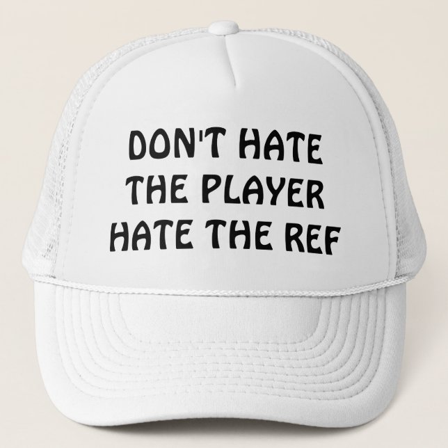 Casquette Ne détestez pas le joueur/référence (Devant)