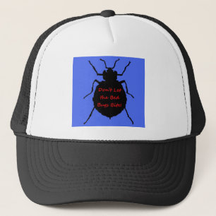 Casquette Ne laissez pas les Bed Bugs Bite
