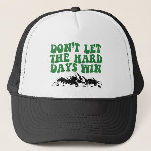 Casquette Ne laissez pas les jours difficiles gagner - motiv