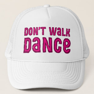 Casquette Ne marche pas, danse.