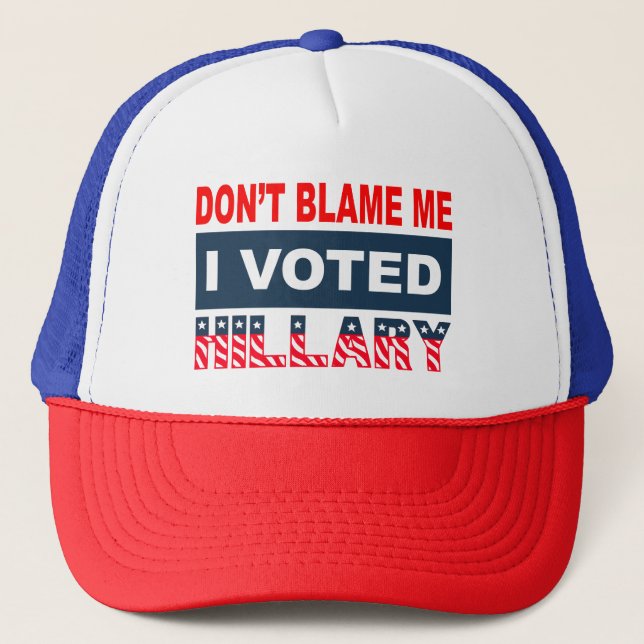 Casquette Ne me blâmez pas que j'ai voté Hillary (Devant)