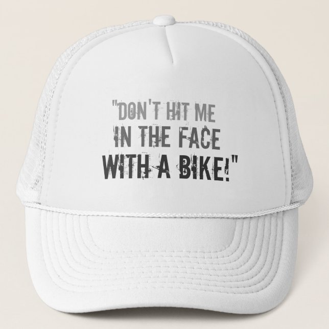 Casquette "Ne me frappez pas dans le visage avec un vélo ! " (Devant)