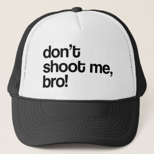 Casquette ne me tirez pas bro