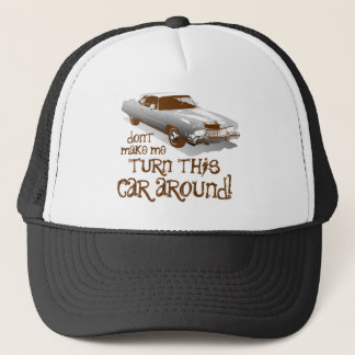Casquette Ne m'incitez pas à tourner cette voiture autour