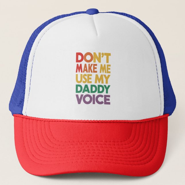 Casquette Ne m'oblige pas à utiliser My Daddy Voice LGBT Gay (Devant)