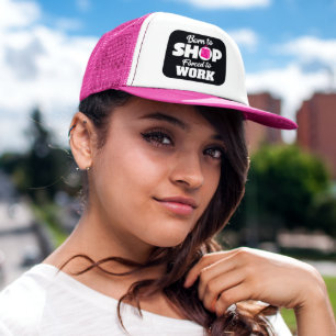 Casquette Né Pour Faire Du Shop Obligé De Travailler