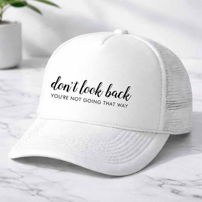 Casquette Ne regarde pas en arrière | Citation positive mode (Créateur téléchargé)