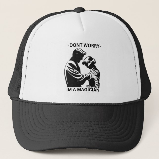 Casquette Ne T'Inquiète Pas Je Suis Un Magicien (Devant)