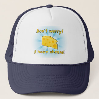 Casquette Ne vous inquiétez pas ! Je prends le fromage !